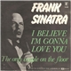 Frank Sinatra - I Believe I'm Gonna Love You