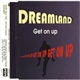 Dreamland - Get On Up