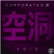 CORPORATE災害 - 空洞