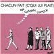 Chagrin D'Amour - Chacun Fait (C'Qui Lui Plait)