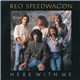 REO Speedwagon - Here With Me