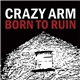 Crazy Arm - Born To Ruin