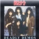 Kiss - Deadly Demos