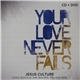 Jesus Culture - Your Love Never Fails