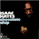 Isaac Hayes - Chocolate Chip