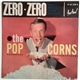 The Popcorns - Zero-Zero