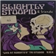 Slightly Stoopid - Slightly Stoopid & Friends 